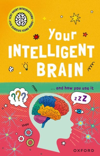 Cover image for 9780192783141 - Very Short Introductions to Curious Young Minds: Your Intelligent Brain