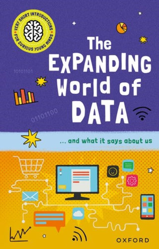 Cover image for 9780192783165 - Very Short Introductions for Curious Young Minds: The Expanding World of Data