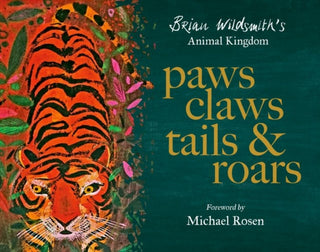Cover image for 9780192784216 - Paws, Claws, Tails, & Roars: Brian Wildsmith's Animal Kingdom