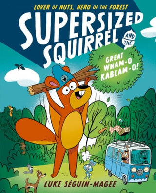 Cover image for 9780192788214 - Supersized Squirrel and the Great Wham-o-Kablam-o!