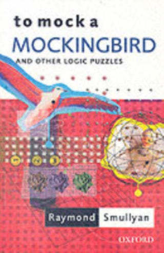 Cover image for 9780192801425 - To Mock a Mockingbird: and Other Logic Puzzles