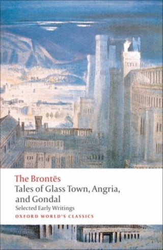 Supplemental image for 9780192827630 - Tales of Glass Town, Angria, and Gondal