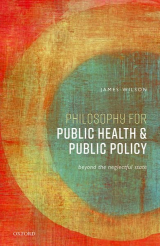 Cover image for 9780192844057 - Philosophy for Public Health and Public Policy