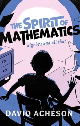 Cover image for 9780192845085 - The Spirit of Mathematics
