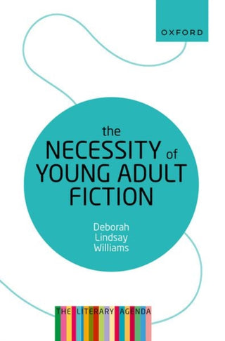 Cover image for 9780192848970 - The Necessity of Young Adult Fiction