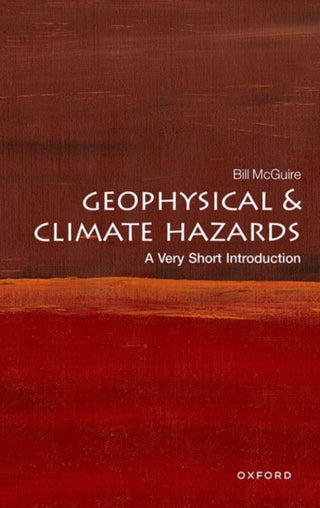 Cover image for 9780192874535 - Geophysical and Climate Hazards