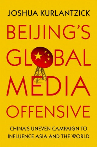 Cover image for 9780197515761 - Beijing's Global Media Offensive