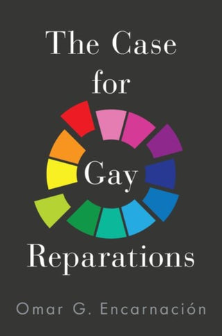 Cover image for 9780197535660 - The Case for Gay Reparations