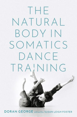 Cover image for 9780197538746 - The Natural Body in Somatics Dance Training