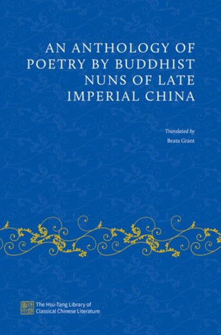Cover image for 9780197586310 - An Anthology of Poetry by Buddhist Nuns of Late Imperial China