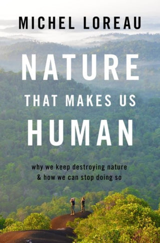 Cover image for 9780197628430 - Nature That Makes Us Human