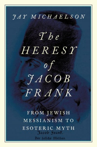 Cover image for 9780197651025 - The Heresy of Jacob Frank