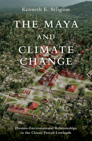 Cover image for 9780197652923 - The Maya and Climate Change