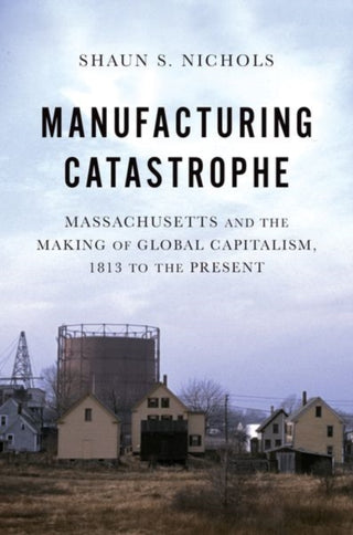 Cover image for 9780197665329 - Manufacturing Catastrophe