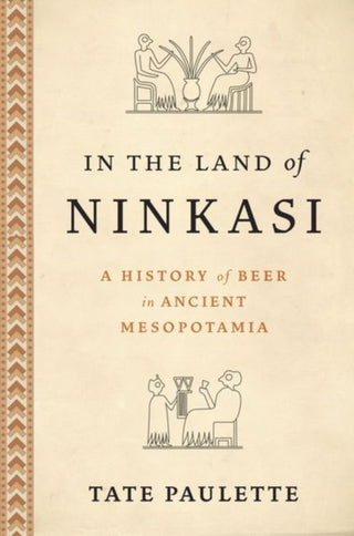 Cover image for 9780197682449 - In the Land of Ninkasi