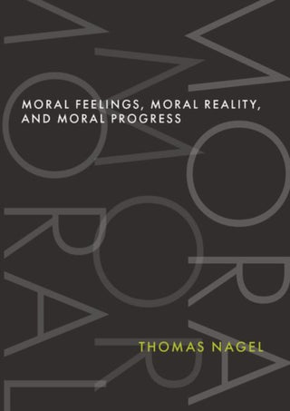 Cover image for 9780197690888 - Moral Feelings, Moral Reality, and Moral Progress