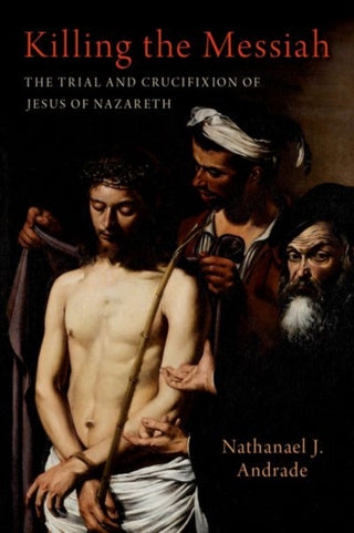 Cover image for 9780197752487 - Killing the Messiah