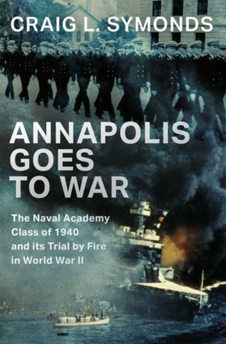 Cover image for 9780197752678 - Annapolis Goes to War