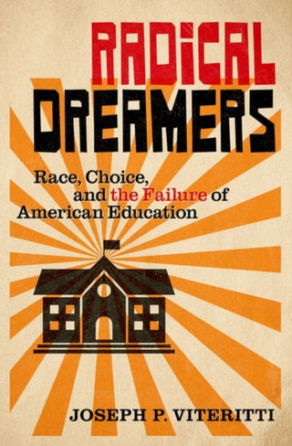 Supplemental image for 9780197827109 - Radical Dreamers