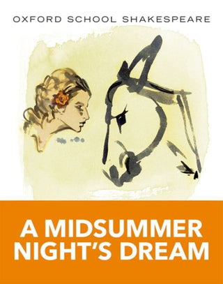 Cover image for 9780198328667 - Oxford School Shakespeare: Midsummer Night's Dream
