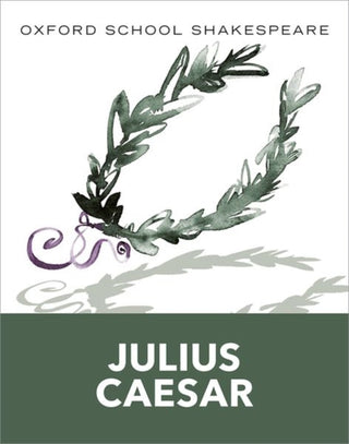 Cover image for 9780198328681 - Oxford School Shakespeare: Oxford School Shakespeare: Julius Caesar
