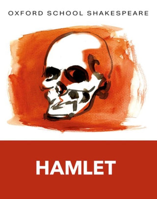 Cover image for 9780198328704 - Oxford School Shakespeare: Hamlet