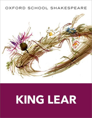 Cover image for 9780198392224 - Oxford School Shakespeare: King Lear