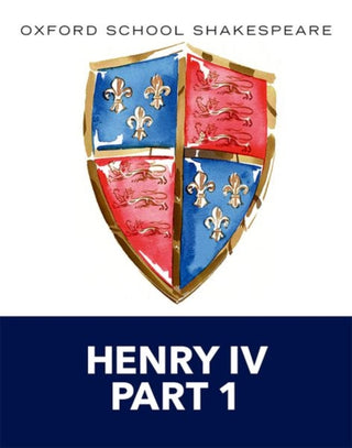 Cover image for 9780198392293 - Oxford School Shakespeare: Henry IV Part 1