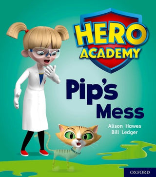 Cover image for 9780198416005 - Hero Academy: Oxford Level 2, Red Book Band: Pip's Mess