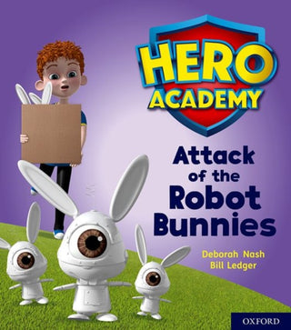 Cover image for 9780198416265 - Hero Academy: Oxford Level 5, Green Book Band: Attack of the Robot Bunnies