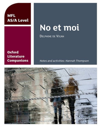 Cover image for 9780198418351 - Oxford Literature Companions: No et moi: study guide for AS/A Level French set text