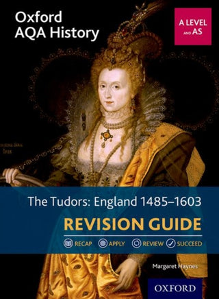 Cover image for 9780198421405 - Oxford AQA History for A Level: The Tudors: England 1485-1603 Revision Guide