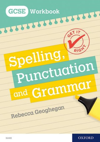 Supplemental image for 9780198421597 - Get It Right: for GCSE: Spelling, Punctuation and Grammar workbook