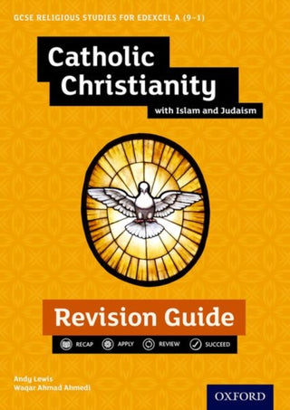 Cover image for 9780198422792 - Edexcel GCSE Religious Studies A (9-1): Catholic Christianity with Islam and Judaism Revision Guide