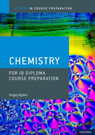 Cover image for 9780198423553 - Oxford IB Course Preparation: Oxford IB Diploma Programme: IB Course Preparation Chemistry Student Book
