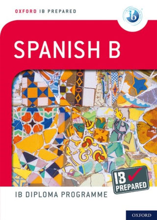 Cover image for 9780198424741 - Oxford Resources for IB Diploma Programme: IB Prepared: Spanish B
