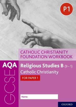 Cover image for 9780198444961 - AQA GCSE Religious Studies B (9-1): Catholic Christianity Foundation Workbook