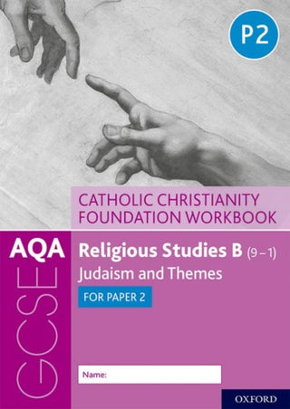 Cover image for 9780198444978 - AQA GCSE Religious Studies B (9-1): Catholic Christianity Foundation Workbook