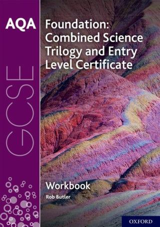 Cover image for 9780198444985 - AQA GCSE Foundation: Combined Science Trilogy and Entry Level Certificate Workbook