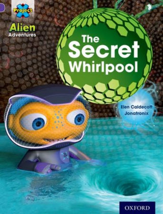 Cover image for 9780198493280 - Project X: Alien Adventures: Purple: The Secret Whirlpool