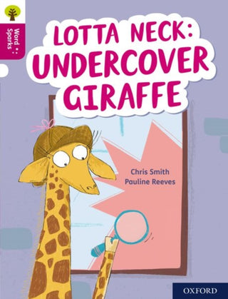 Cover image for 9780198496847 - Oxford Reading Tree Word Sparks: Level 10: Lotta Neck: Undercover Giraffe