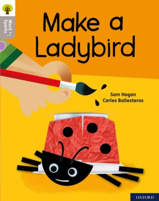 Cover image for 9780198497691 - Oxford Reading Tree Word Sparks: Level 1: Make a Ladybird