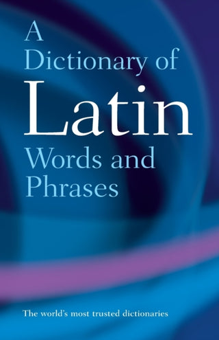 Cover image for 9780198601098 - A Dictionary of Latin Words and Phrases