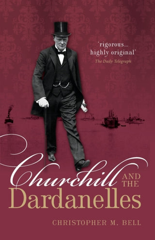 Cover image for 9780198702559 - Churchill and the Dardanelles