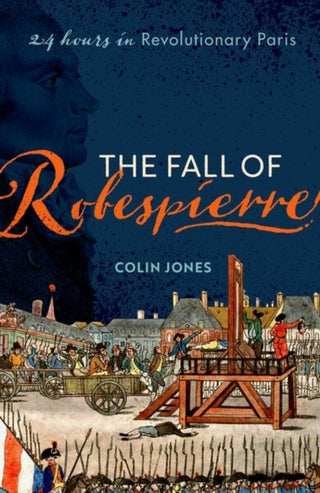 Cover image for 9780198715962 - The Fall of Robespierre