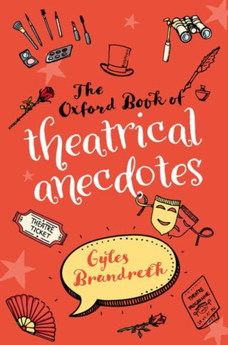 Cover image for 9780198749592 - The Oxford Book of Theatrical Anecdotes