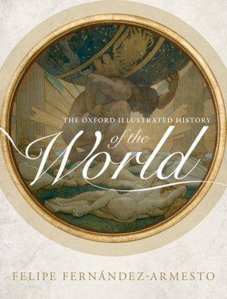Cover image for 9780198752912 - The Oxford Illustrated History of the World