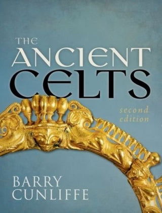 Cover image for 9780198752936 - The Ancient Celts, Second Edition