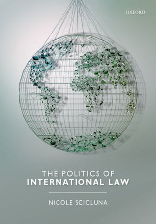 Cover image for 9780198791201 - The Politics of International Law