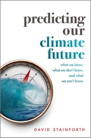 Cover image for 9780198812937 - Predicting Our Climate Future